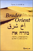 Bruder Orient<br>
Sieben andere Reisen in den Nahen Osten<br>
Berenkamp Verlag 2004 Innsbruck<br>170 Seiten<br>ISBN 3-84093-167-6<br>Preis: Euro 16,95
