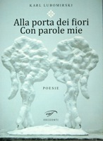Alla porta dei fiori, con parole mie
 978-887-606-4838
