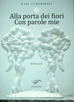 Alla porta dei fiori, con parole mie
 978-887-606-4838
