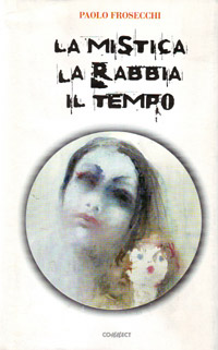 La Mistica la rabbia il tempo 
 978-8887229028
